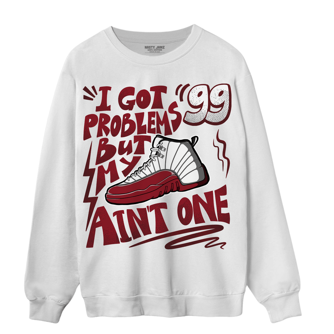 Cherry 12s Sweatshirt Match Kicks Aint My Problems - NastyJamz
