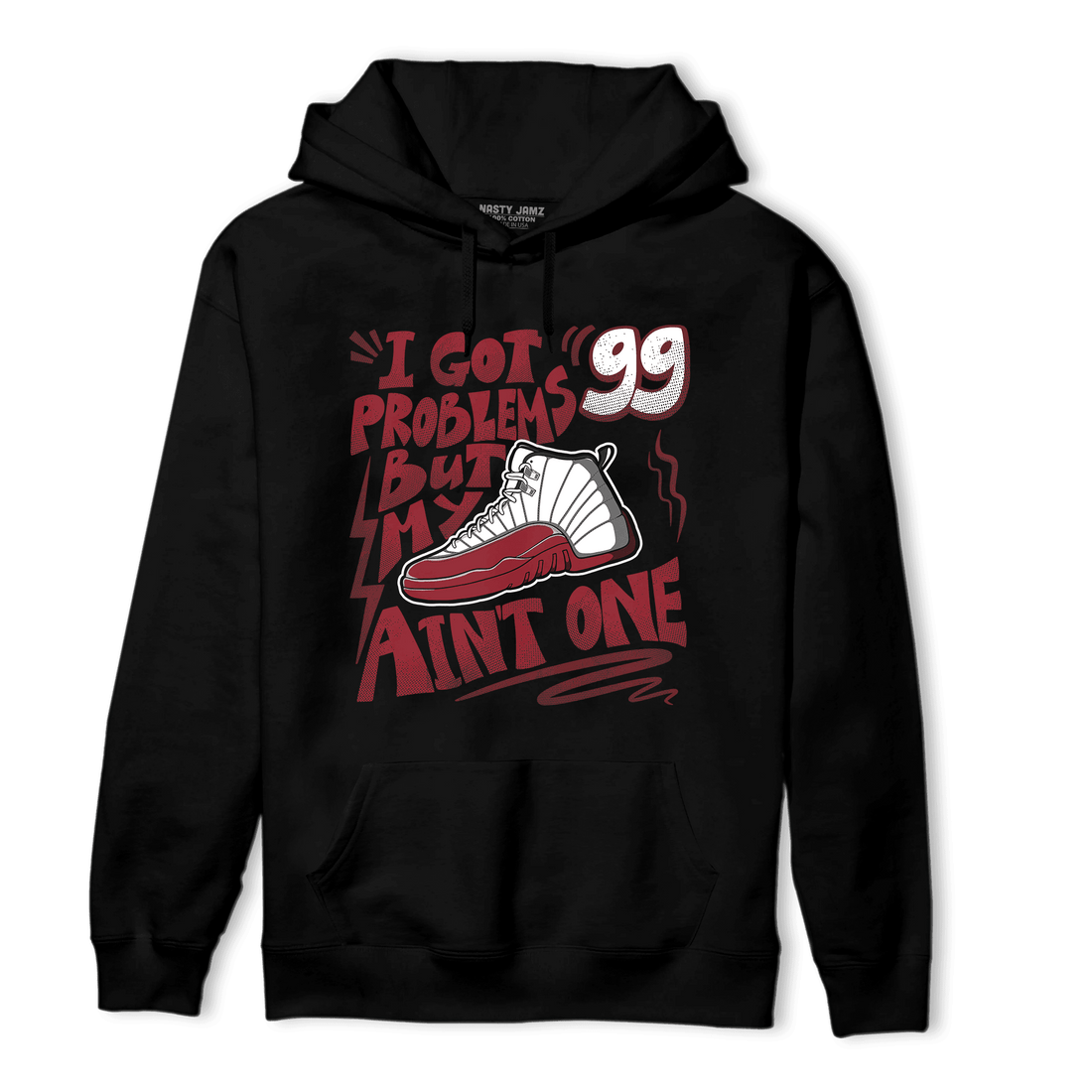 Cherry 12s Hoodie Match Kicks Aint My Problems - NastyJamz
