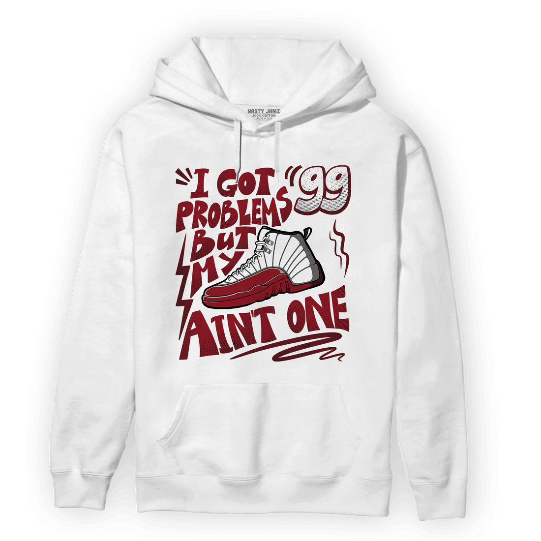 Cherry 12s Hoodie Match Kicks Aint My Problems - NastyJamz