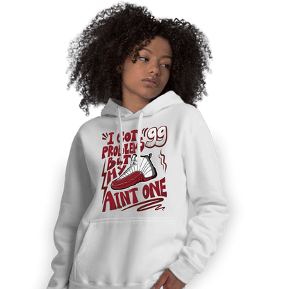 Cherry 12s Hoodie Match Kicks Aint My Problems - NastyJamz
