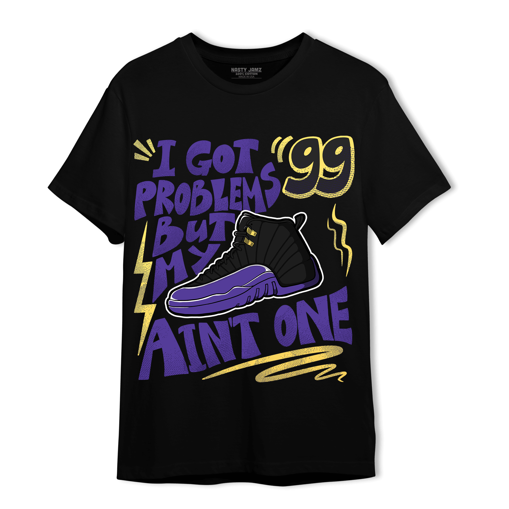 Field Purple 12s T Shirt Match Kicks Aint My Problems - NastyJamz