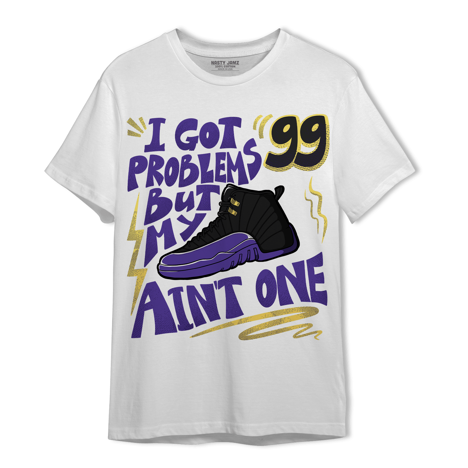 Field Purple 12s T Shirt Match Kicks Aint My Problems - NastyJamz