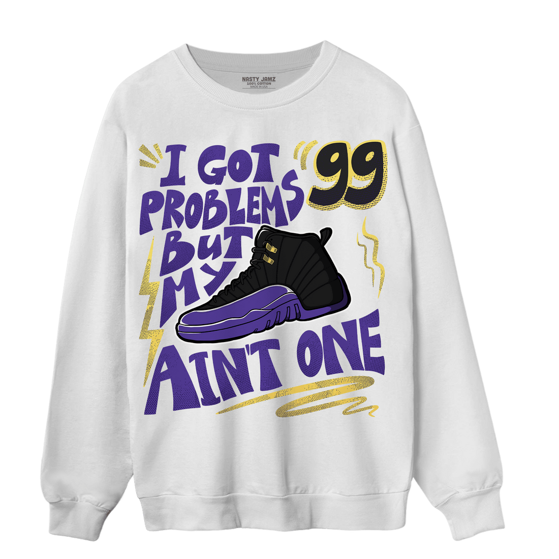Field Purple 12s Sweatshirt Match Kicks Aint My Problems - NastyJamz