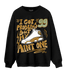 Wheat 13s Sweatshirt Match Kicks Aint My Problems - NastyJamz