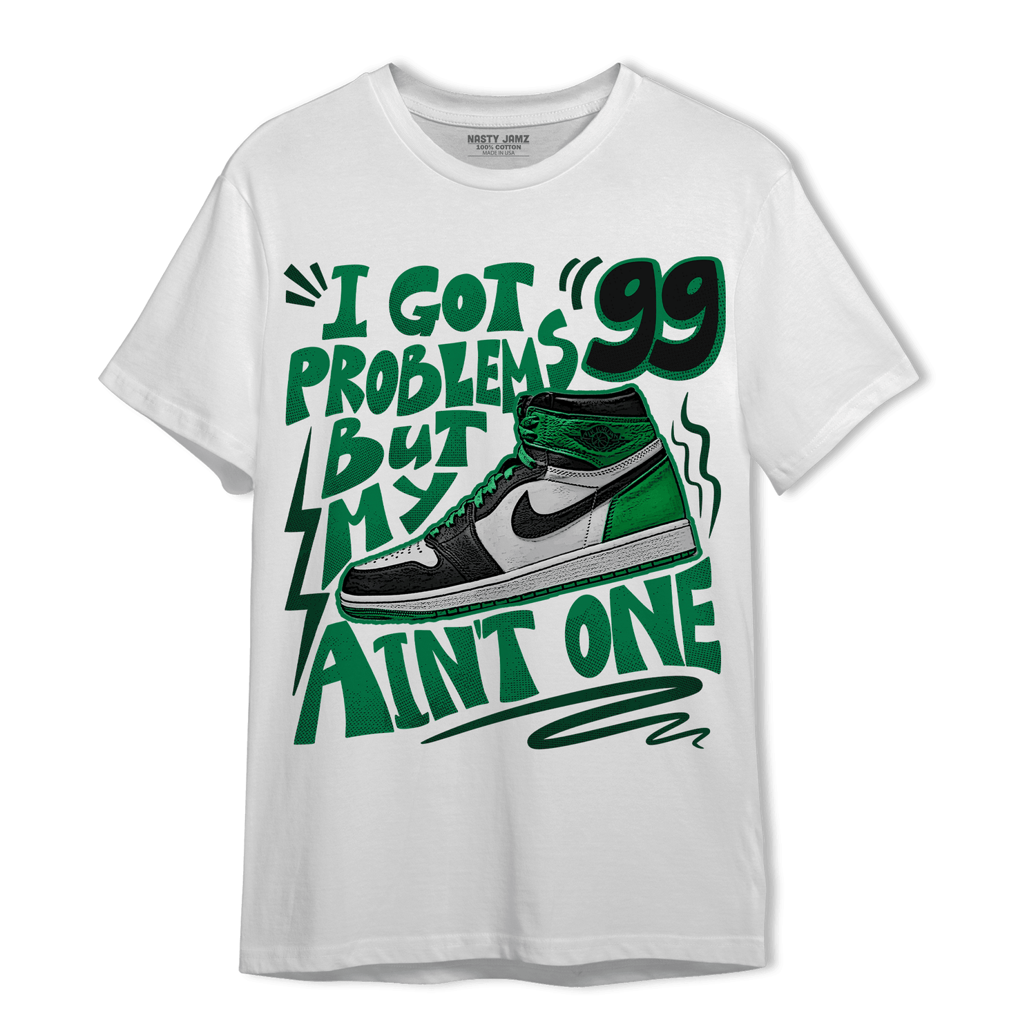 Celtic Lucky Green 1s T Shirt Match Kicks Aint My Problems - NastyJamz
