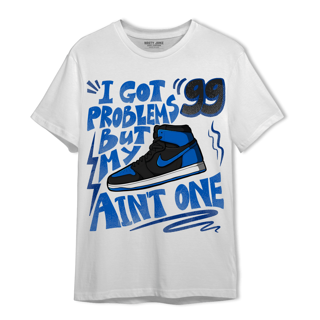 Royal Reimagined 1s T Shirt Match Kicks Aint My Problems - NastyJamz