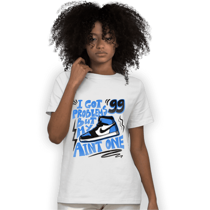 University Blue Toe 1s T Shirt Match Kicks Aint My Problems - NastyJamz