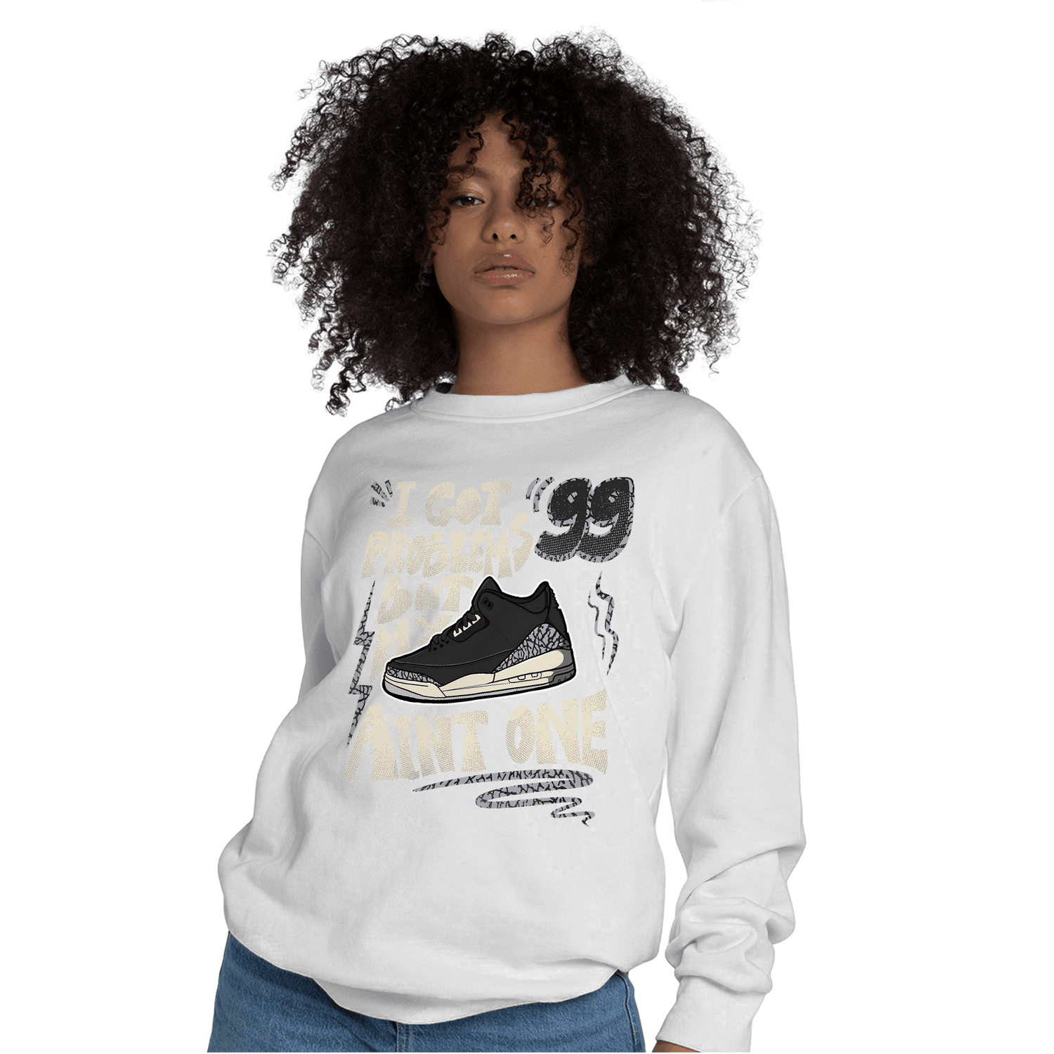 Off Noir 3s Sweatshirt Match Kicks Aint My Problems - NastyJamz