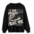 Off Noir 3s Sweatshirt Match Kicks Aint My Problems - NastyJamz