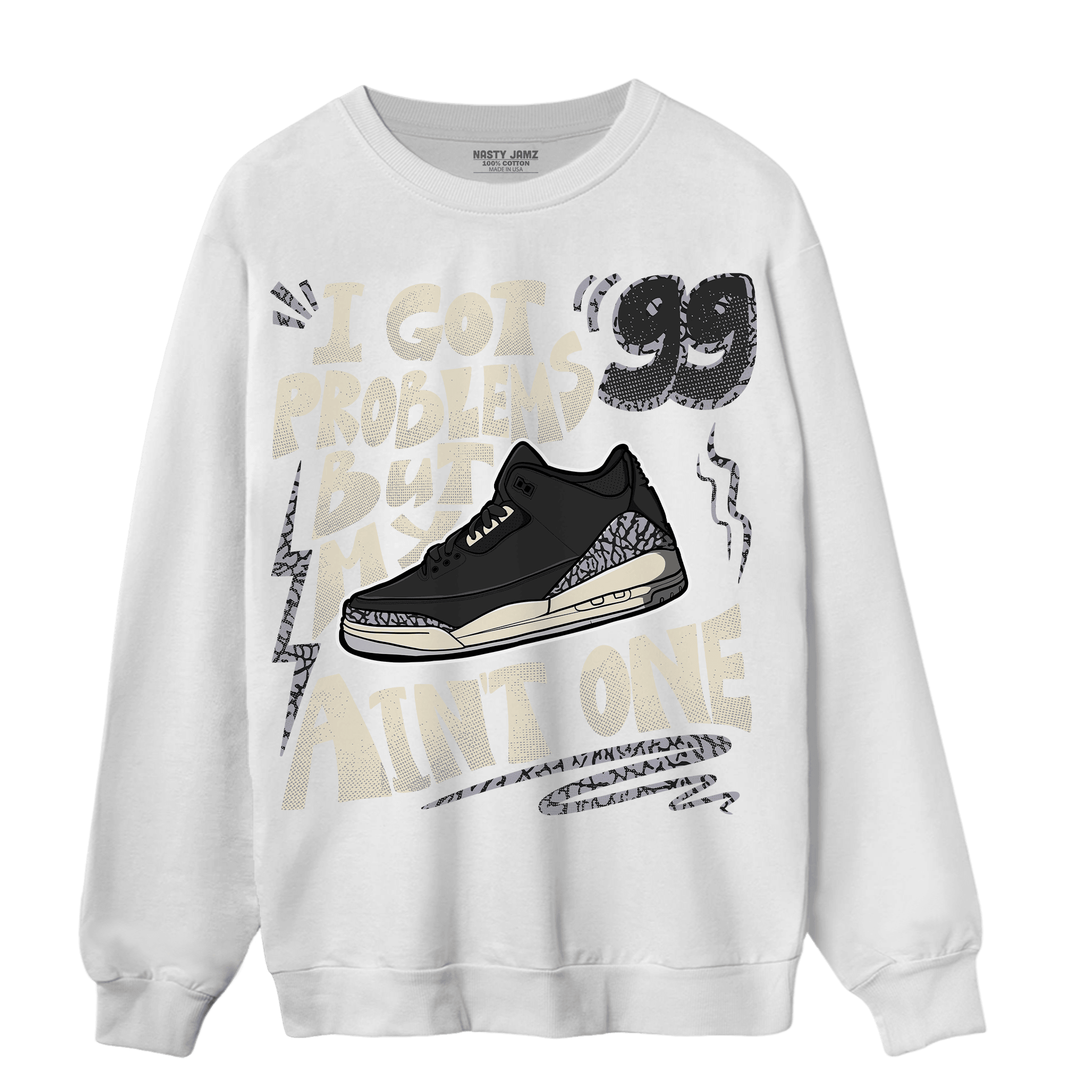 Off Noir 3s Sweatshirt Match Kicks Aint My Problems - NastyJamz