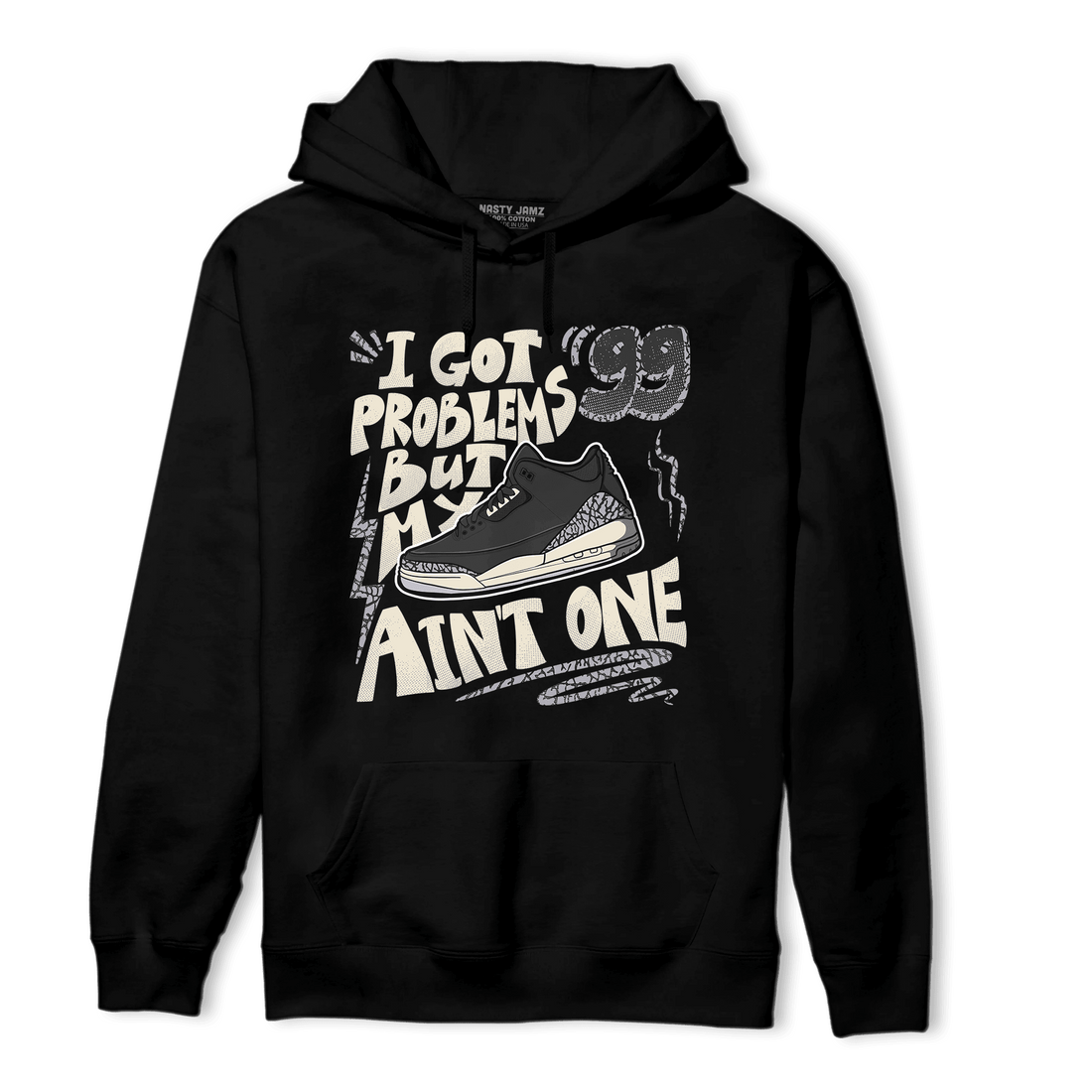 Off Noir 3s Hoodie Match Kicks Aint My Problems - NastyJamz