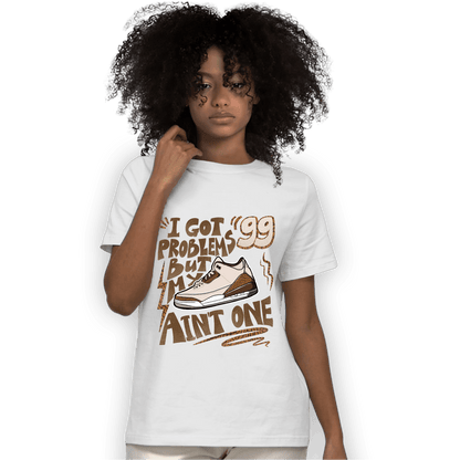 Palomino 3s T Shirt Match Kicks Aint My Problems - NastyJamz