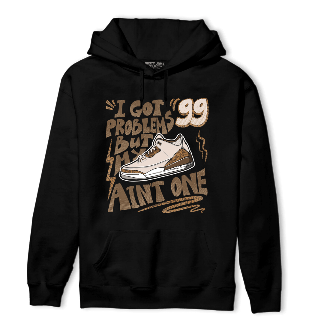 Palomino 3s Hoodie Match Kicks Aint My Problems - NastyJamz
