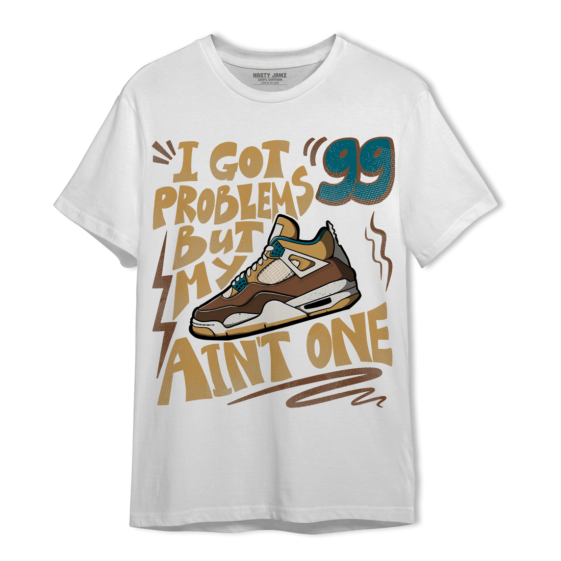 Cacao Wow 4s T Shirt Match Kicks Aint My Problems - NastyJamz