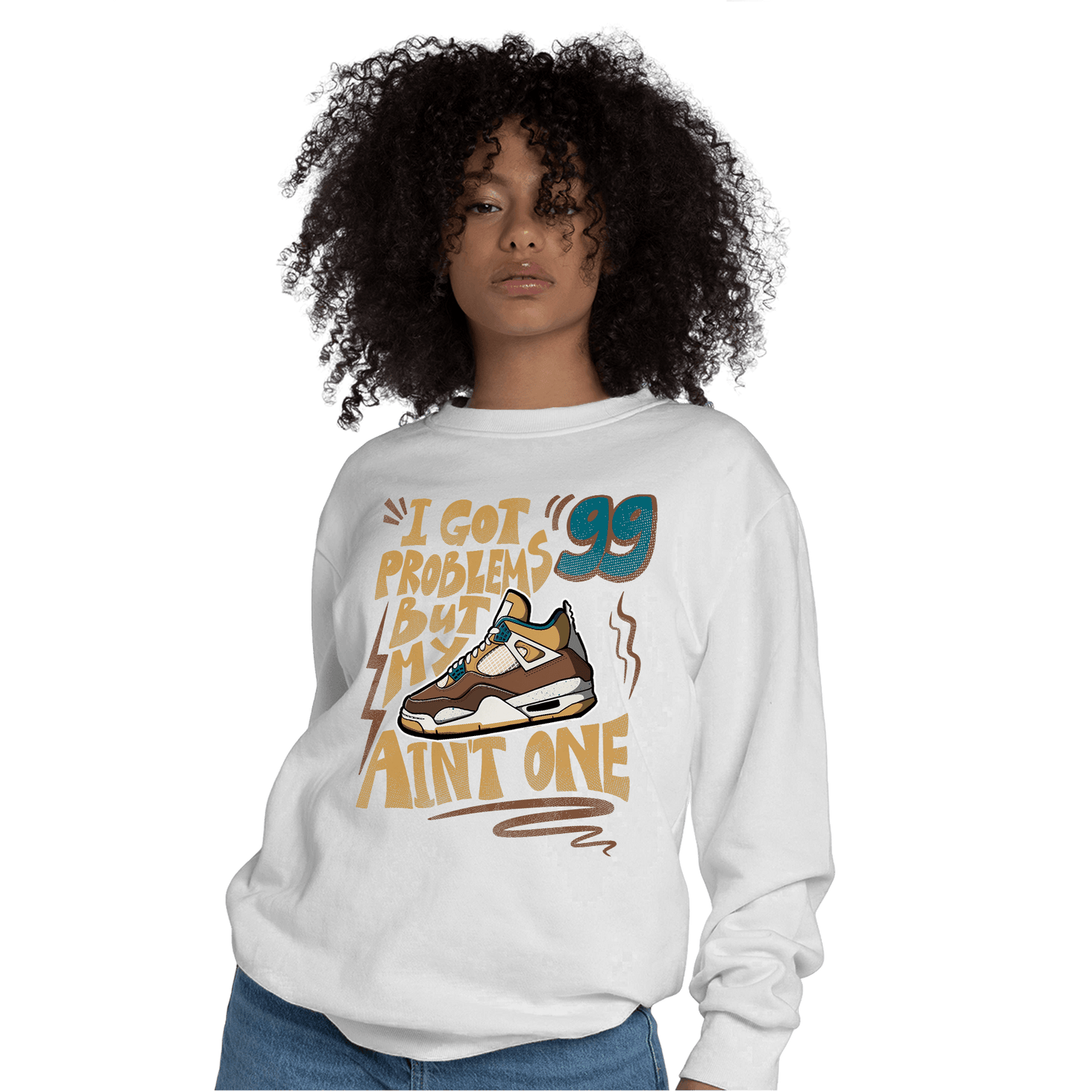 Cacao Wow 4s Sweatshirt Match Kicks Aint My Problems - NastyJamz