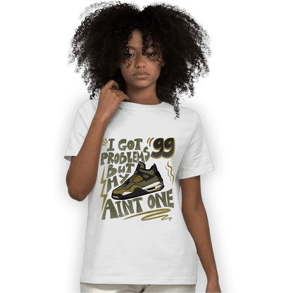 SE Craft Medium Olive 4s T Shirt Match Kicks Aint My Problems - NastyJamz