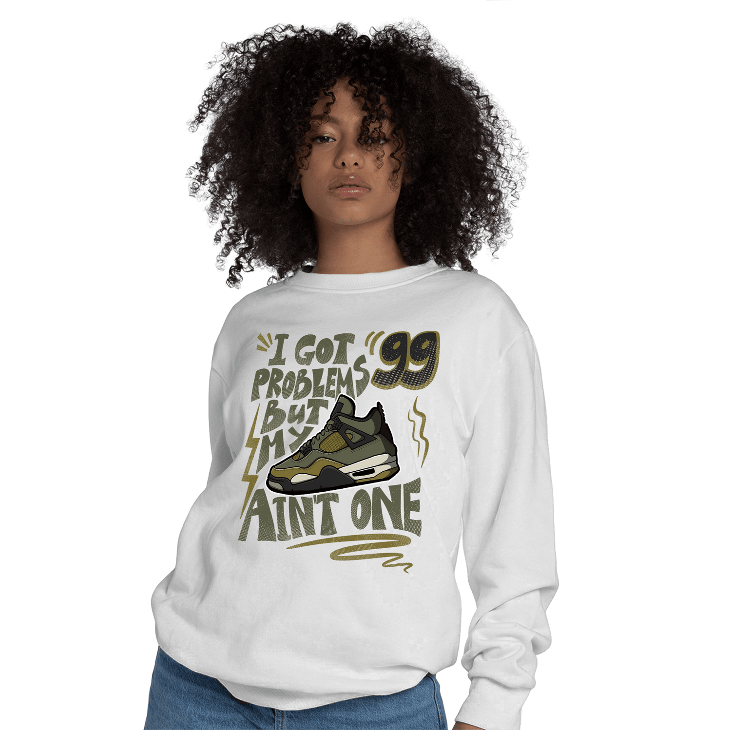 SE Craft Medium Olive 4s Sweatshirt Match Kicks Aint My Problems - NastyJamz