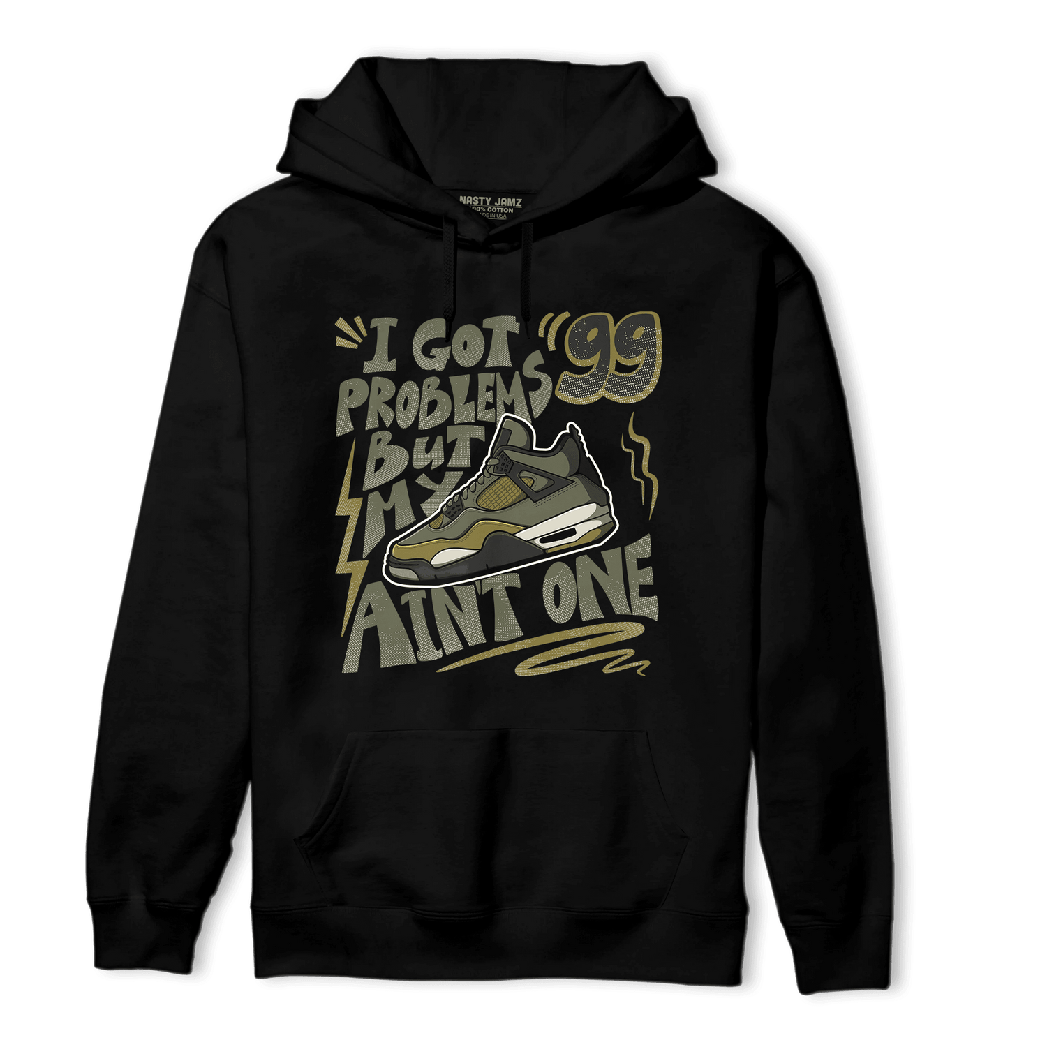 SE Craft Medium Olive 4s Hoodie Match Kicks Aint My Problems - NastyJamz