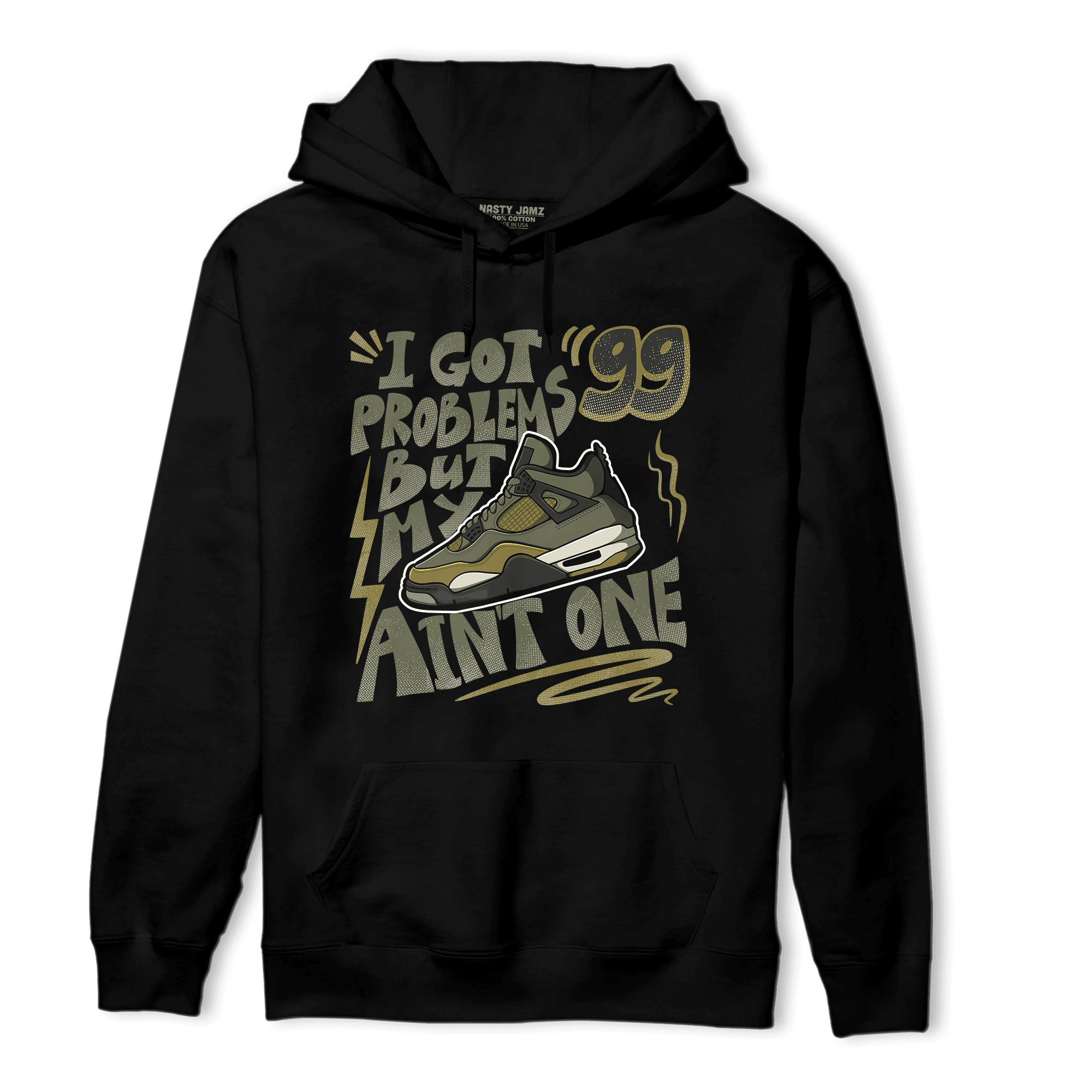 SE Craft Medium Olive 4s Hoodie Match Kicks Aint My Problems - NastyJamz