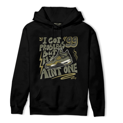 SE Craft Medium Olive 4s Hoodie Match Kicks Aint My Problems - NastyJamz
