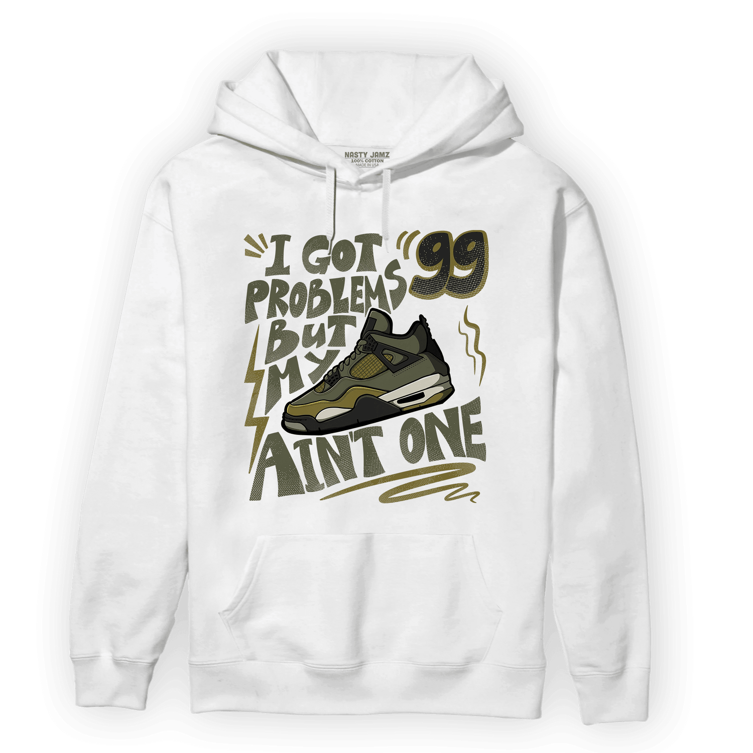 SE Craft Medium Olive 4s Hoodie Match Kicks Aint My Problems - NastyJamz