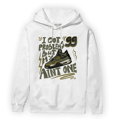 SE Craft Medium Olive 4s Hoodie Match Kicks Aint My Problems - NastyJamz