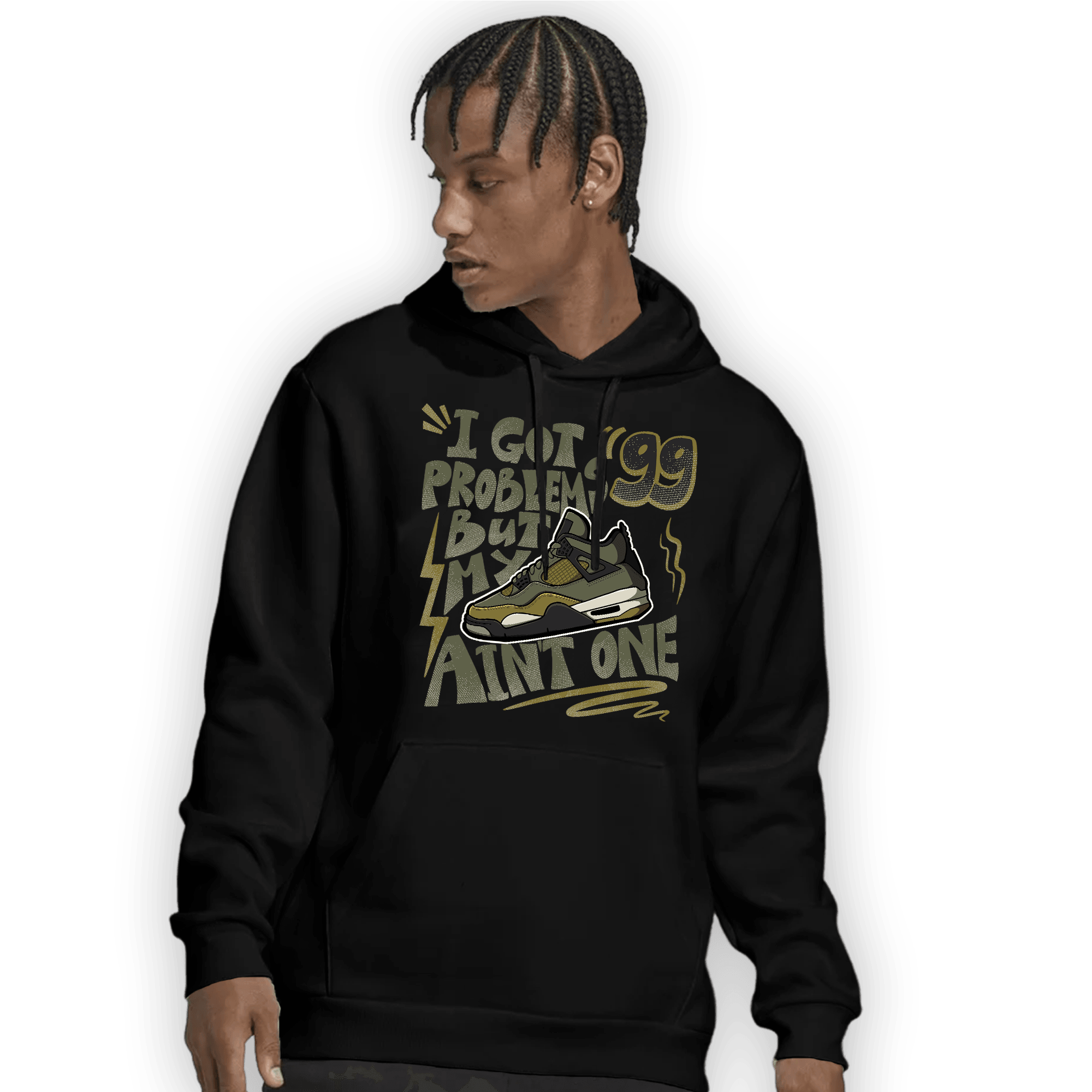 SE Craft Medium Olive 4s Hoodie Match Kicks Aint My Problems - NastyJamz