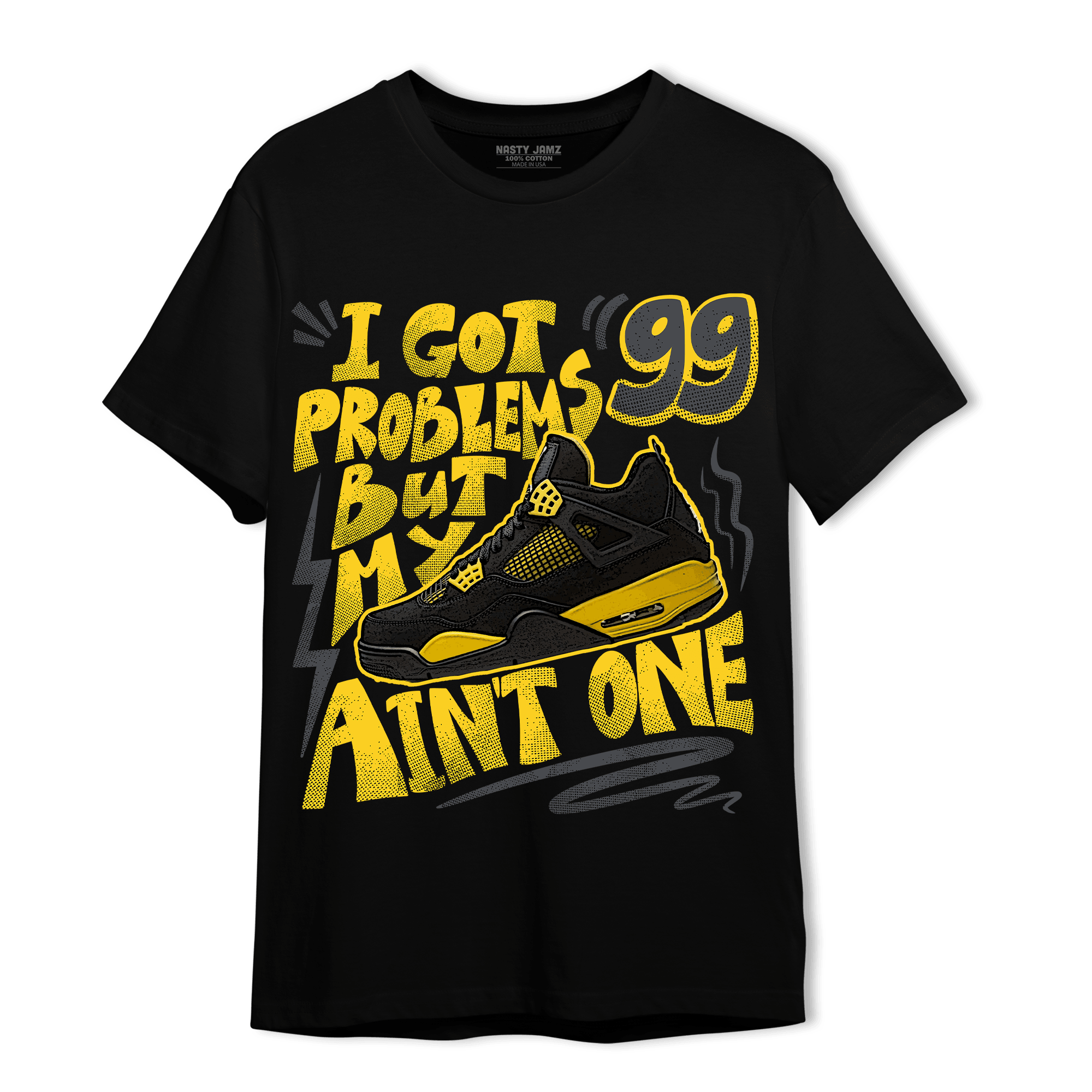 Thunder 4s T Shirt Match Kicks Aint My Problems - NastyJamz
