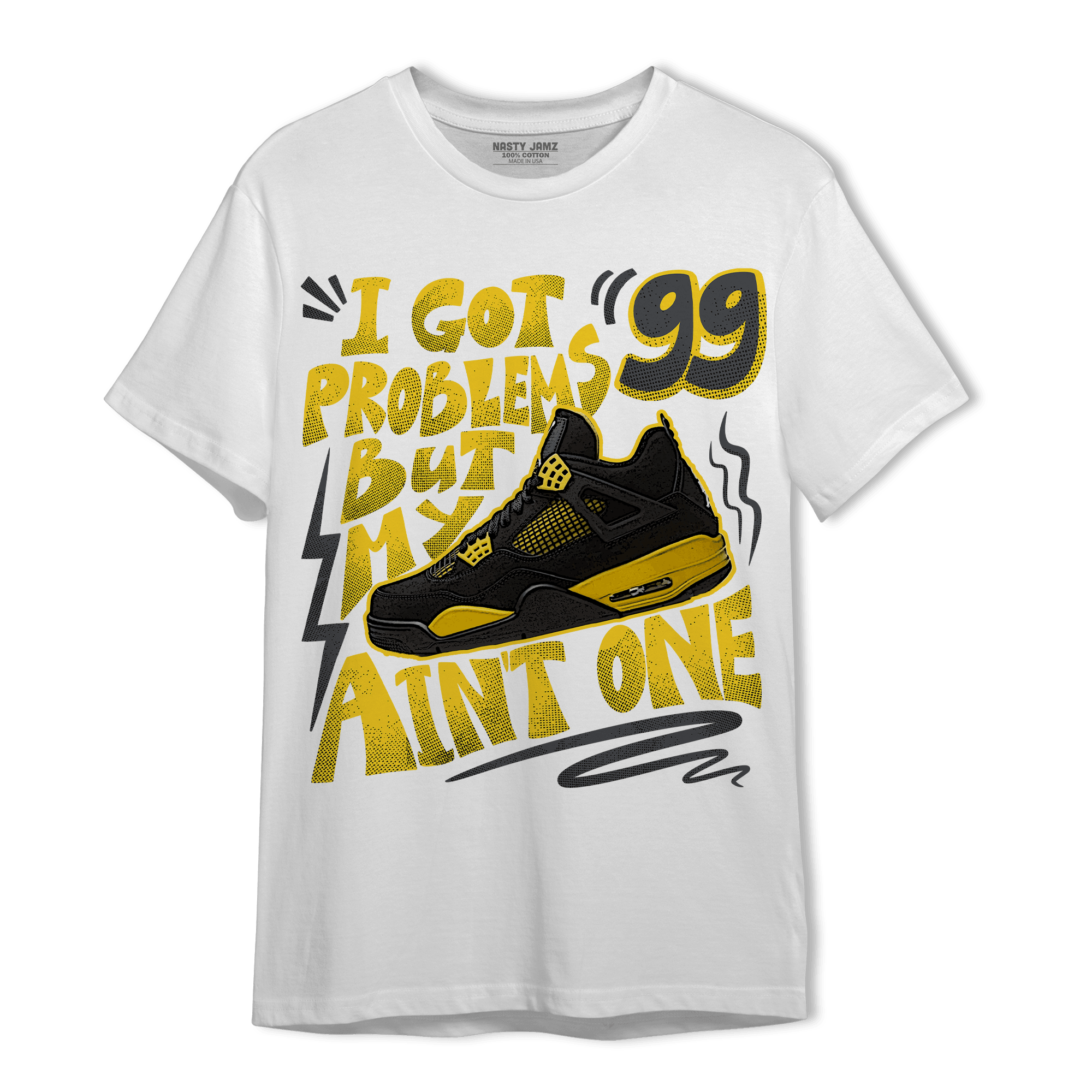 Thunder 4s T Shirt Match Kicks Aint My Problems - NastyJamz