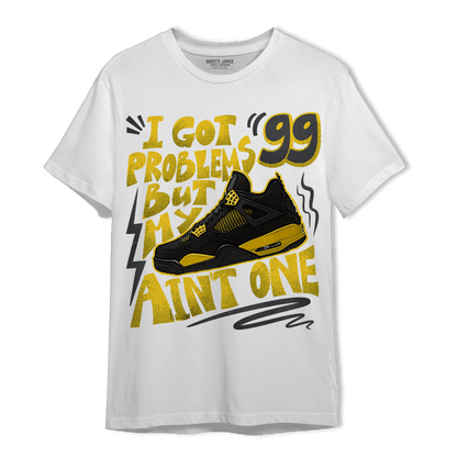 Thunder 4s T Shirt Match Kicks Aint My Problems - NastyJamz