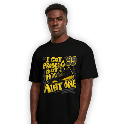 Thunder 4s T Shirt Match Kicks Aint My Problems - NastyJamz