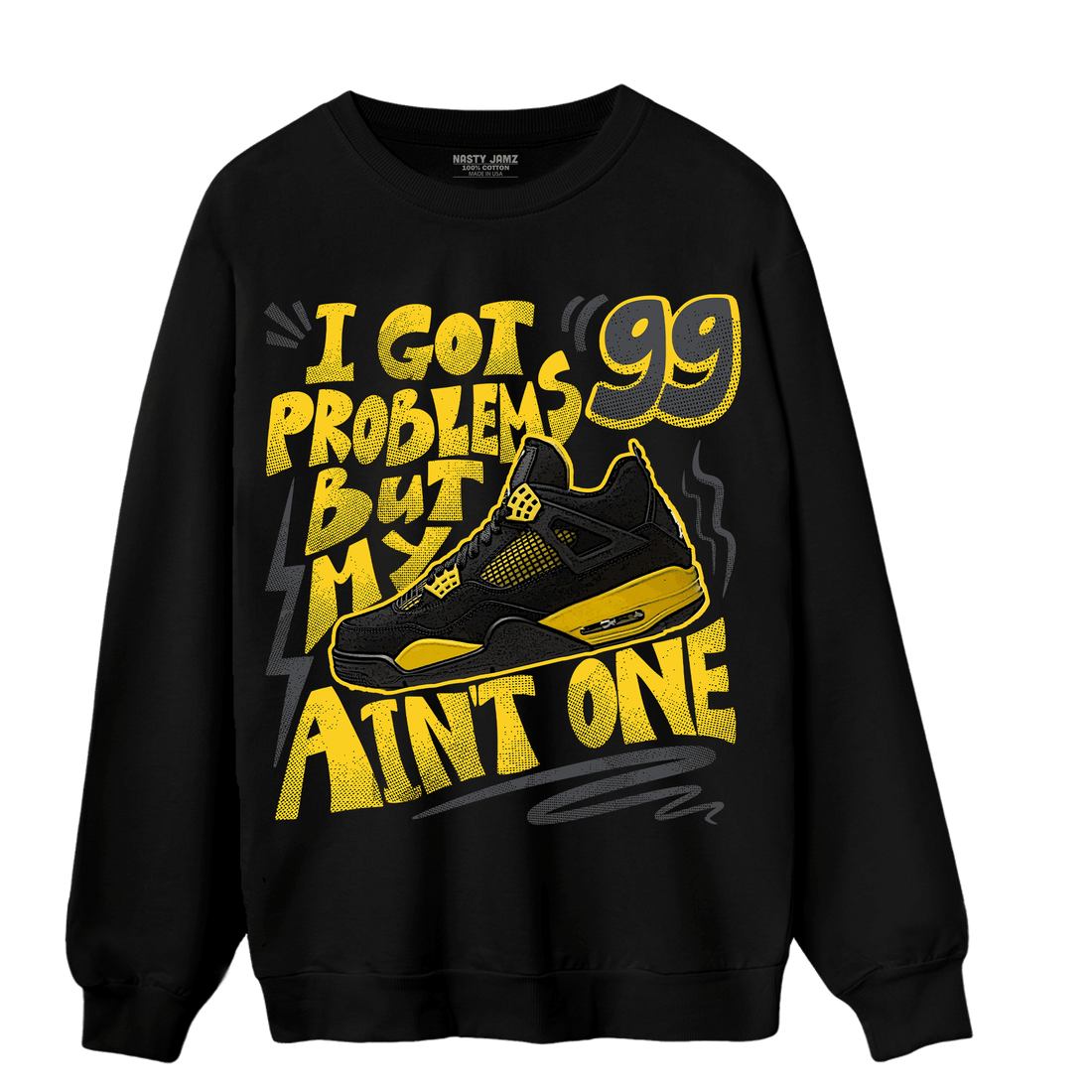 Thunder 4s Sweatshirt Match Kicks Aint My Problems - NastyJamz