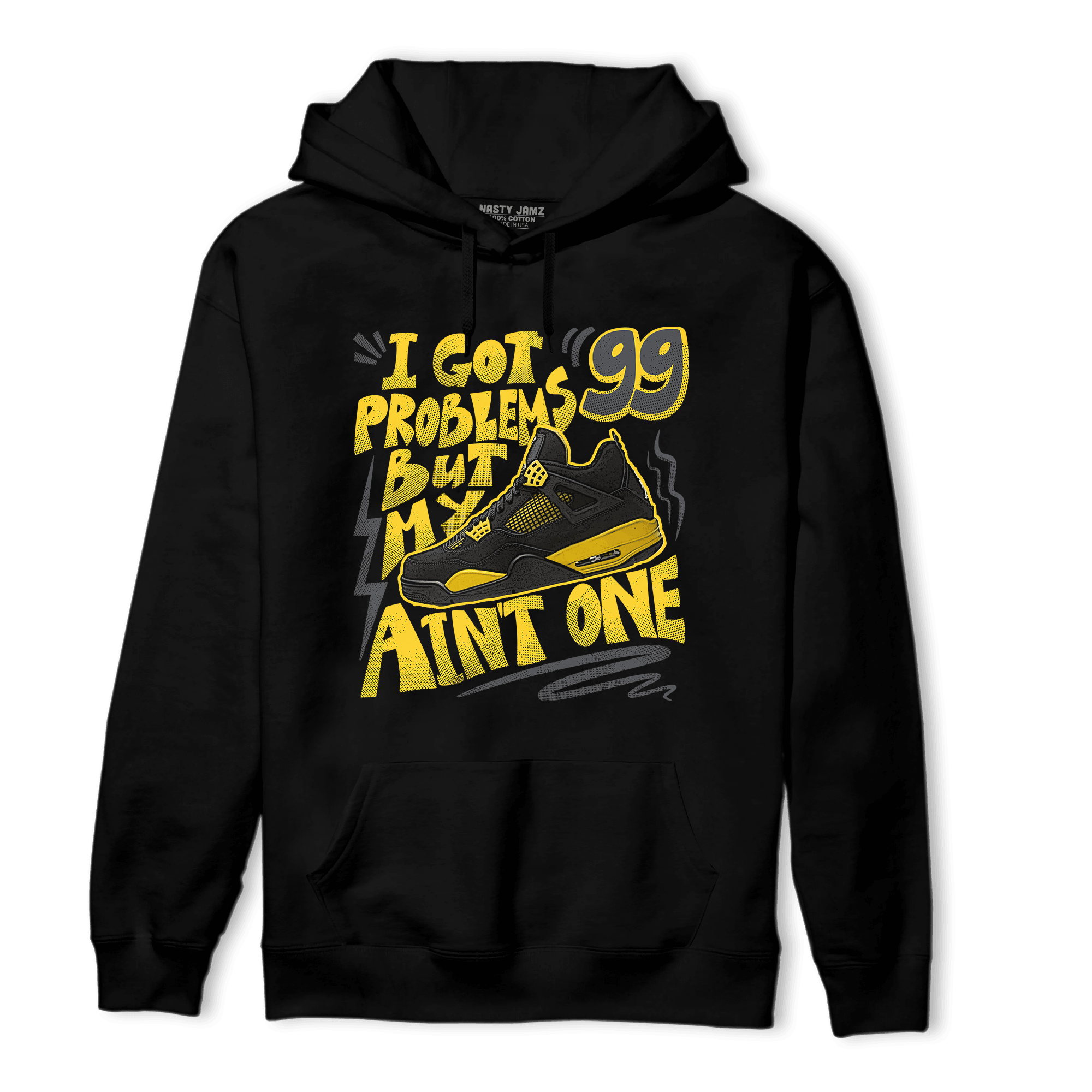 Thunder 4s Hoodie Match Kicks Aint My Problems - NastyJamz