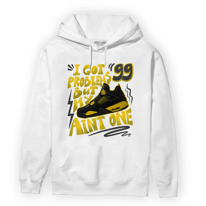 Thunder 4s Hoodie Match Kicks Aint My Problems - NastyJamz