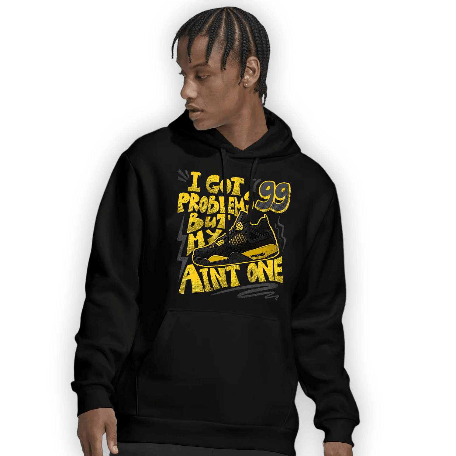 Thunder 4s Hoodie Match Kicks Aint My Problems - NastyJamz