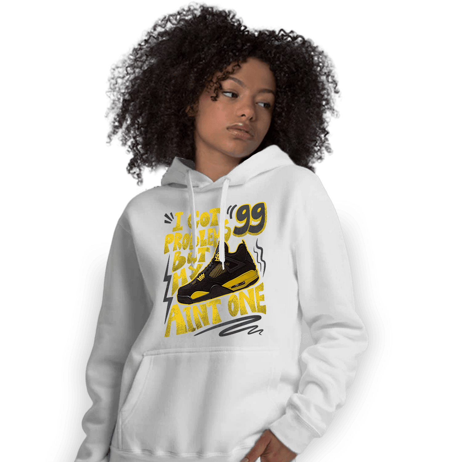 Thunder 4s Hoodie Match Kicks Aint My Problems - NastyJamz
