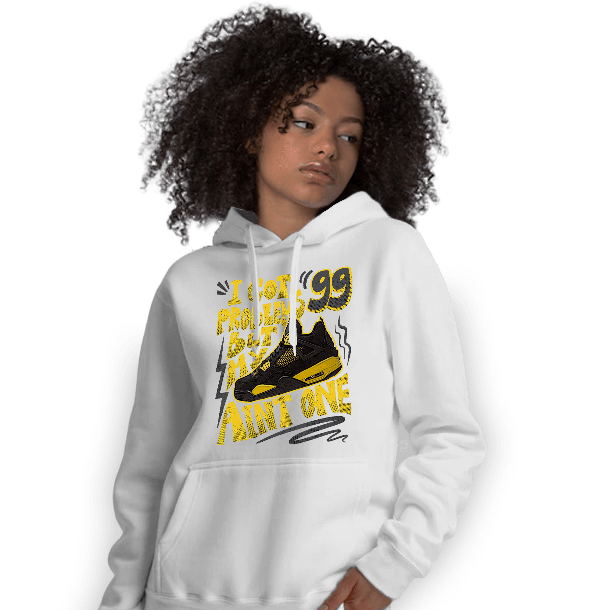 Thunder 4s Hoodie Match Kicks Aint My Problems - NastyJamz