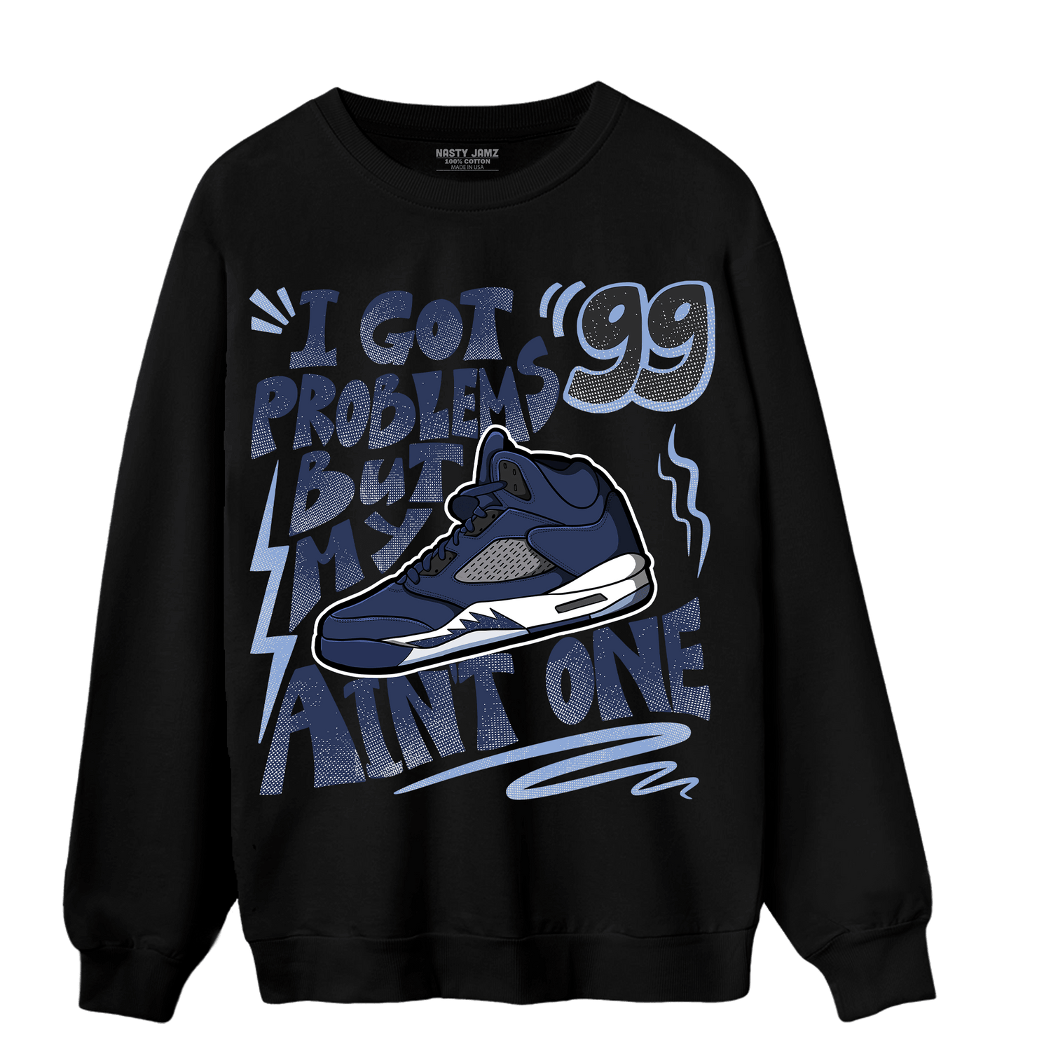 Midnight Navy 5s Sweatshirt Match Kicks Aint My Problems - NastyJamz