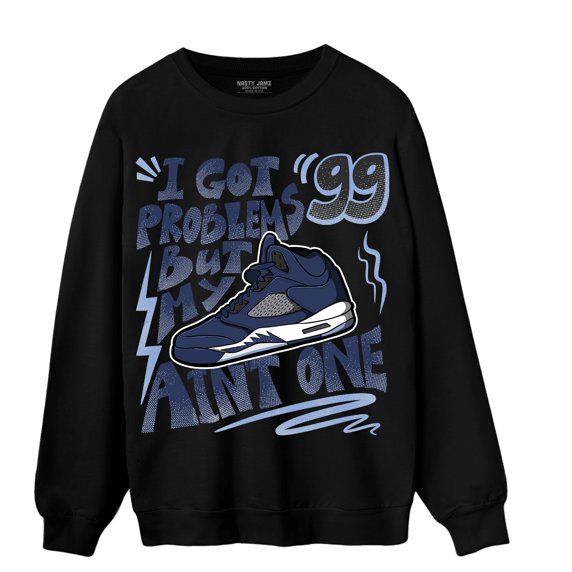 Midnight Navy 5s Sweatshirt Match Kicks Aint My Problems - NastyJamz