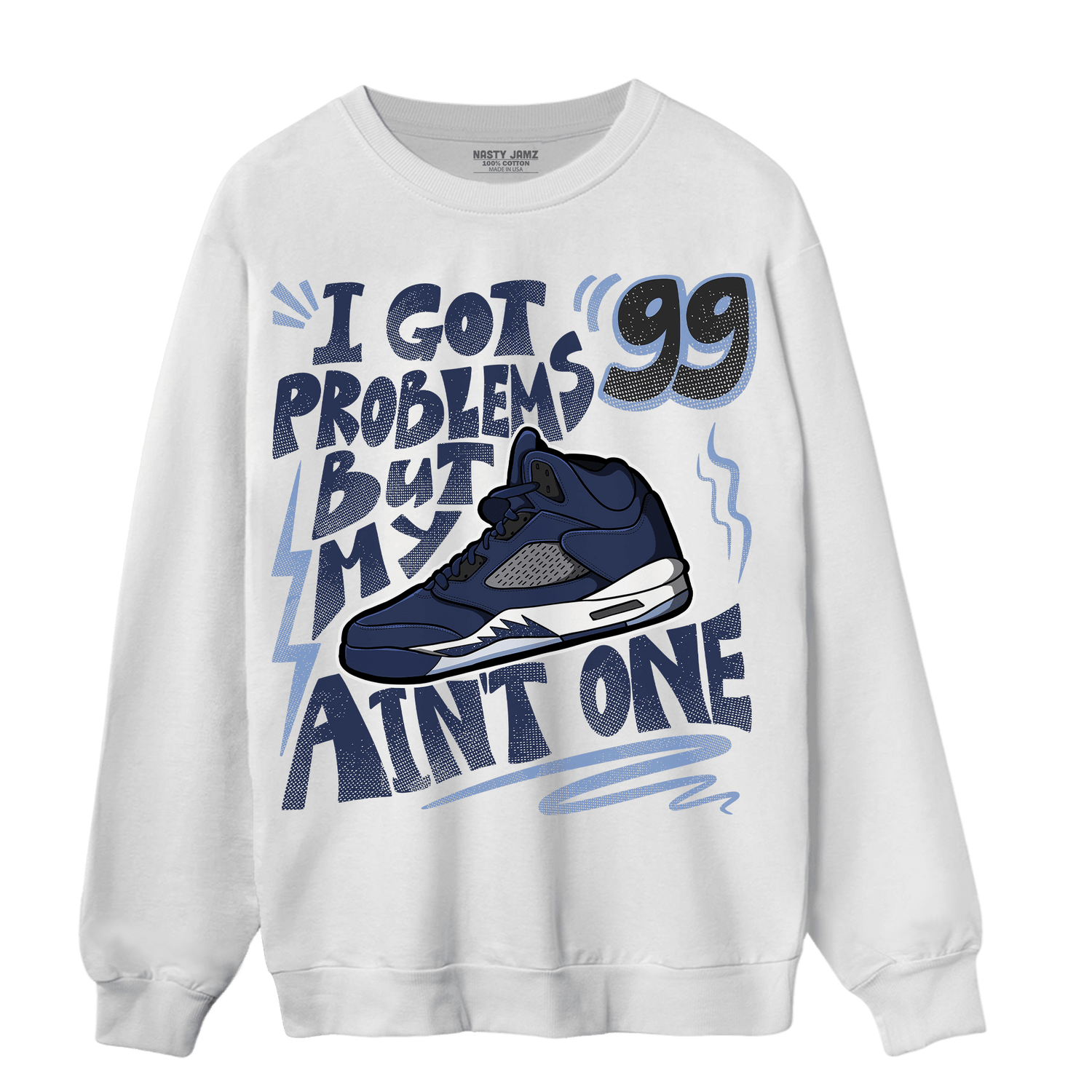 Midnight Navy 5s Sweatshirt Match Kicks Aint My Problems - NastyJamz