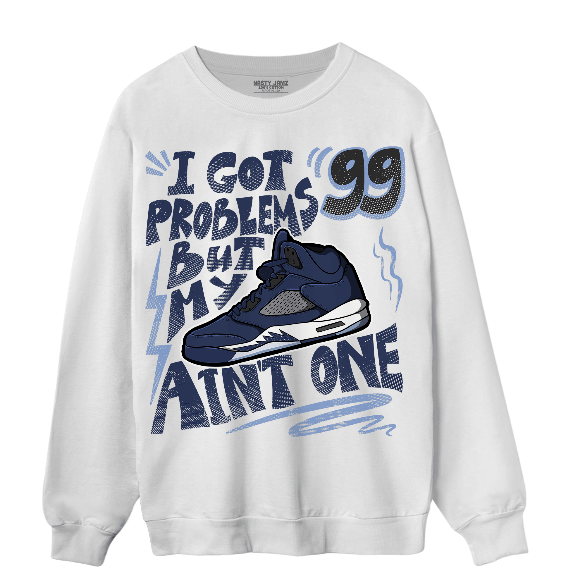 Midnight Navy 5s Sweatshirt Match Kicks Aint My Problems - NastyJamz