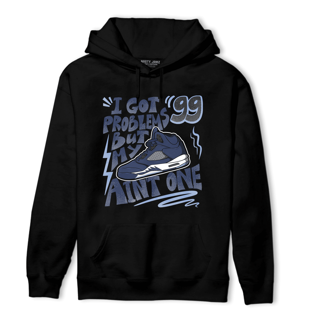 Midnight Navy 5s Hoodie Match Kicks Aint My Problems - NastyJamz