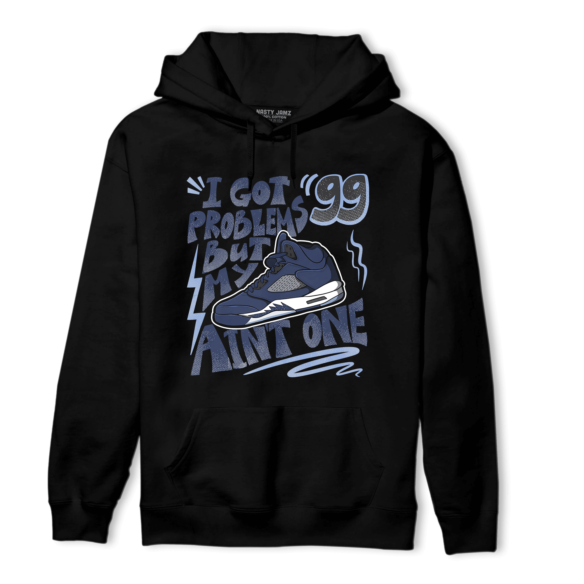 Midnight Navy 5s Hoodie Match Kicks Aint My Problems - NastyJamz