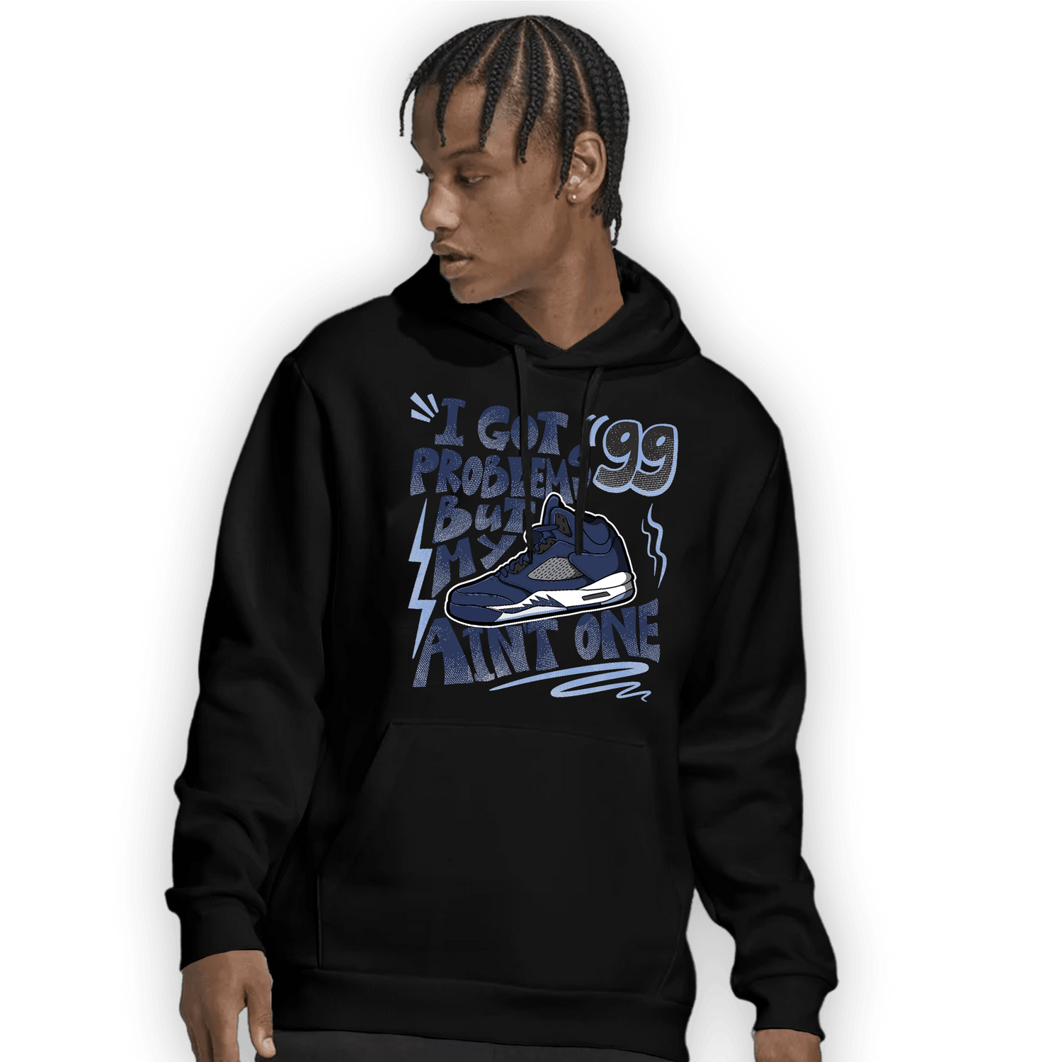 Midnight Navy 5s Hoodie Match Kicks Aint My Problems - NastyJamz