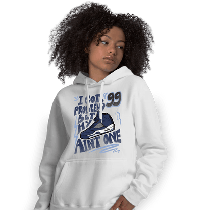 Midnight Navy 5s Hoodie Match Kicks Aint My Problems - NastyJamz