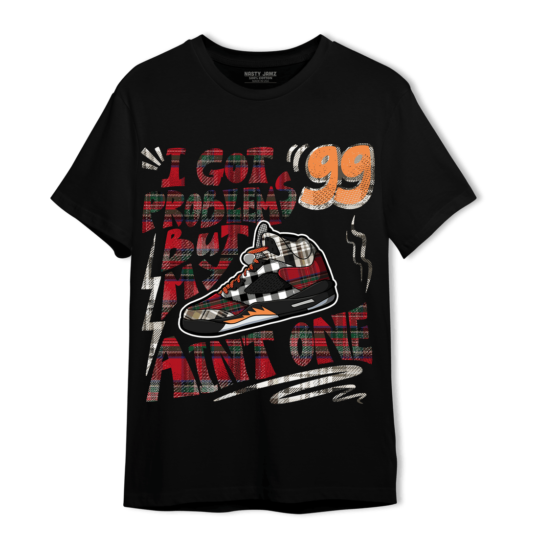 Plaid 5s T Shirt Match Kicks Aint My Problems - NastyJamz