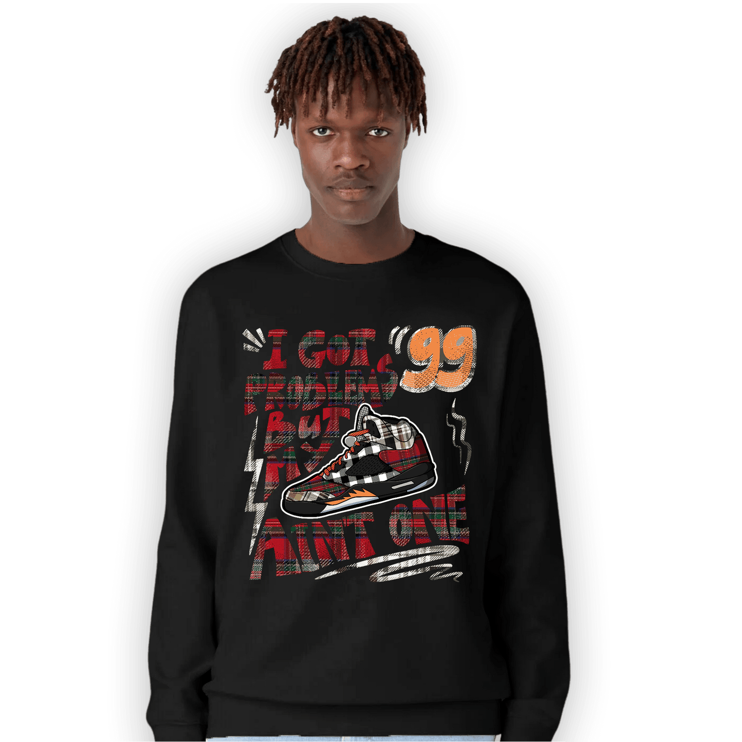 Plaid 5s Sweatshirt Match Kicks Aint My Problems - NastyJamz
