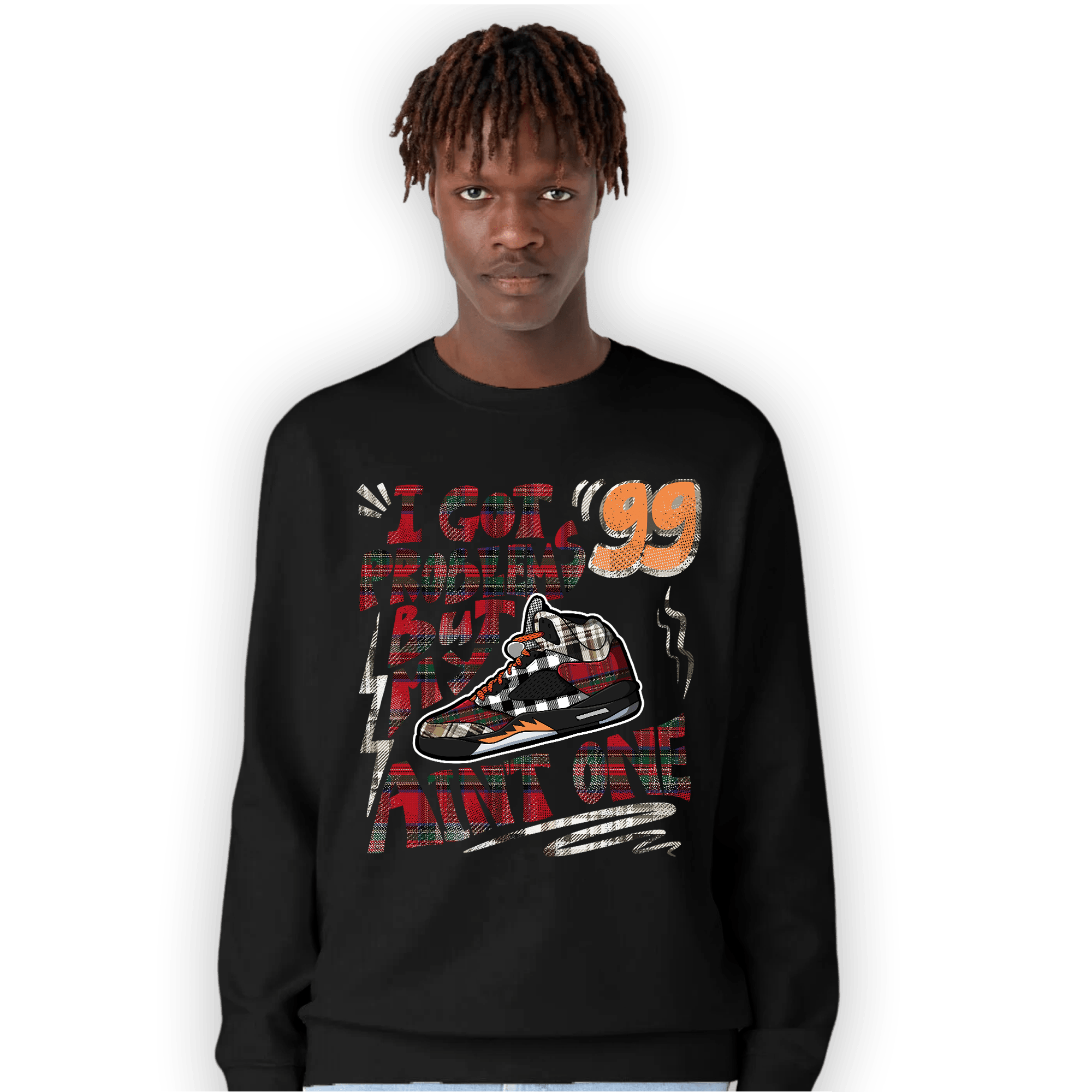 Plaid 5s Sweatshirt Match Kicks Aint My Problems - NastyJamz