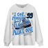 University Blue 5s Sweatshirt Match Kicks Aint My Problems - NastyJamz