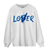 Royal Reimagined 1s Sweatshirt Match Loser Lover - NastyJamz